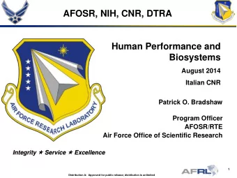 AFOSR, NIH, CNR, DTRA  Human Performance and  Biosystems  August 2014  Italian CNR  Patrick O.