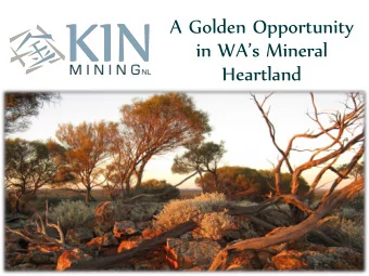 A Golden Opportunity  in WAs Mineral  Heartland  New explorer with  an eye on value  Solid