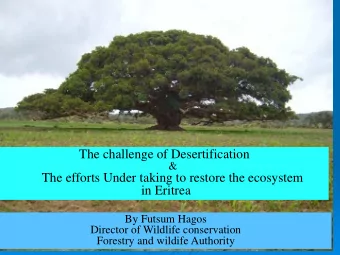 The challenge of Desertification  &amp;  The efforts Under taking to restore the ecosystem  in