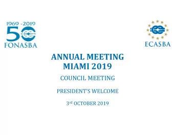 ANNUAL MEETING  MIAMI 2019  COUNCIL MEETING  PRESIDENTS WELCOME 3 rd OCTOBER 2019  Aziz Mantrach