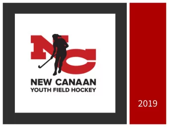 2019  SUBSCRIBE NOW! www.newcanaanyouthfieldhockey.com  @ncyfh1  @ncyfh  @ncyfh  OUR PURPOSE  For