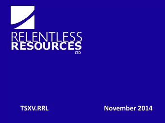 TSXV.RRL  November 2014  Forward Looking Statements  This presentation contains forward -looking