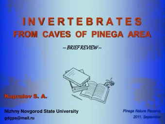 I N V E R T E B R A T E S  FROM CAVES OF PINEGA AREA  BRI  RIEF  EF RE  REVIE IEW   Kapralov