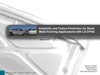 Instability and Failure Prediction for Sheet Metal Forming Applications with LS-DYNA Andr Haufe