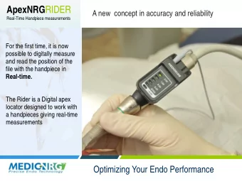 Real-Time Handpiece measurements  For the first time, it is now  possible to digitally measure  and
