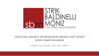 STRUCTURAL DESIGN &amp; OPTIMIZATION OF MIDRISE LIGHT WEIGHT  WOOD FRAMED BUILDINGS  P R E S E N T