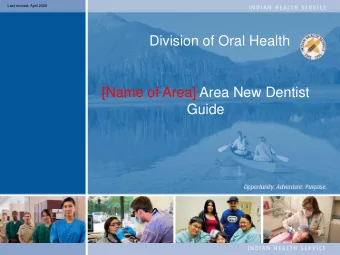 [Name of Area] Area New Dentist  Guide  Overview  Indian Health Service (IHS)  Clinics,