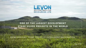 ONE OF THE LARGEST DEVELOPMENT  STAGE SILVER PROJECTS IN THE WORLD P RIME REG IONS . P RIME P ROJ