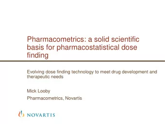 basis for pharmacostatistical dose  finding  Evolving dose finding technology to meet drug