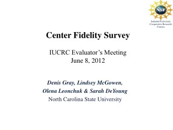 Center Fidelity Survey  IUCRC Evaluators Meeting  June 8, 2012  Denis Gray, Lindsey McGowen,