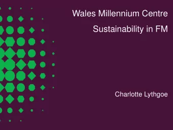 Wales Millennium Centre  Sustainability in FM  Charlotte Lythgoe  How did Facilities Management