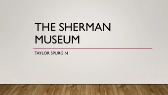 MUSEUM  TAYLOR SPURGIN  FIRST DAY  Meeting my director, Dan Steelman  Setting up for Dino