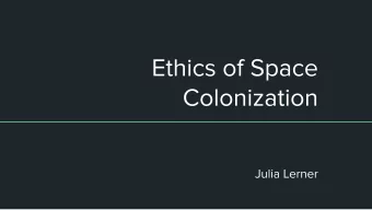 Why colonize in  the first place?    The dinosaurs, for example,  didnt have a space