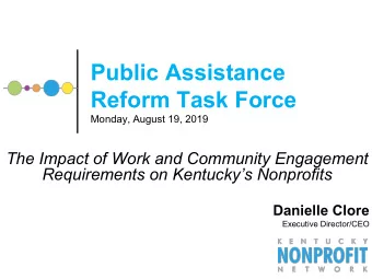 Public Assistance  Reform Task Force  Monday, August 19, 2019  The Impact of Work and Community
