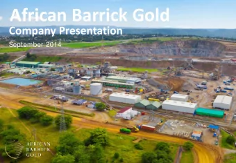 African Barrick Gold  Company Presentation  September 2014  Important Notice  This presentation