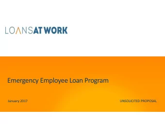 Emergency Employee Loan Program  January 2017  UNSOLICITED PROPOSAL  What is it? LoansAtWork is an