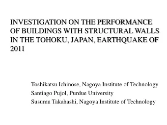 INVESTIGATION ON THE PERFORMANCE  OF BUILDINGS WITH STRUCTURAL WALLS  IN THE TOHOKU, JAPAN,