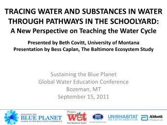 TRACING WATER AND SUBSTANCES IN WATER THROUGH PATHWAYS IN THE SCHOOLYARD: A New Perspective on