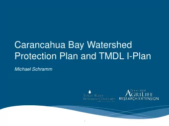 Carancahua Bay Watershed  Protection Plan and TMDL I-Plan  Michael Schramm  1  Overview  Brief