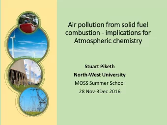 Air  ir pollu  llution from soli  lid fuel  l  combustion - im  implic  lications for  Atmospheric