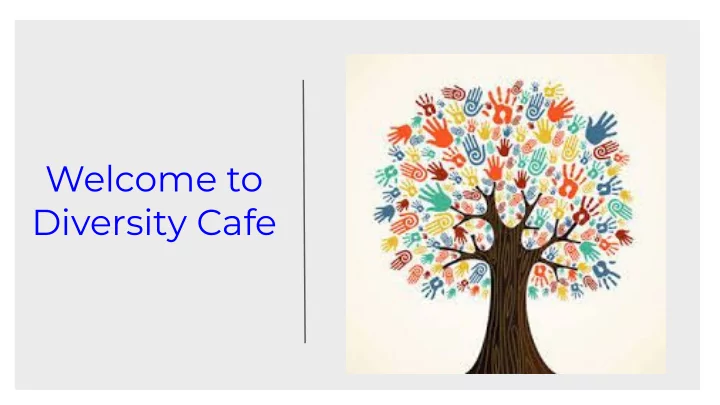 welcome to diversity cafe