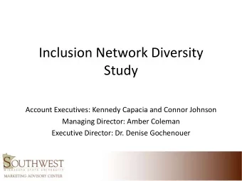 Study  Account Executives: Kennedy Capacia and Connor Johnson  Managing Director: Amber Coleman