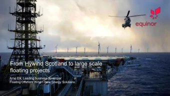 From Hywind Scotland to large scale  floating projects  Arne Eik, Leading business developer