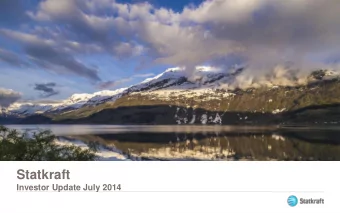 Statkraft  Investor Update July 2014  Disclaimer  This presentation has been prepared by, and the