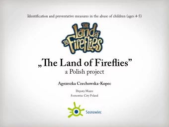 Tie Land of Firefmies  a Polish project  Agnieszka Czechowska-Kopec  Deputy Mayer  Sosnowiec