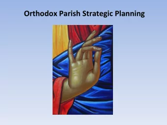 Orthodox Parish Strategic Planning  Jesus Taught about Careful Planning  For which of you,