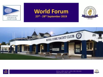 World Forum 25 th - 28 th September 2019  ROYAL CORK YACHT CLUB, CORK, IRELAND.  WWW.ROYALCORK.COM