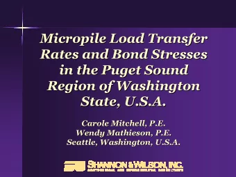 Micropile Load Transfer  Micropile Load Transfer  Rates and Bond Stresses  Rates and Bond Stresses