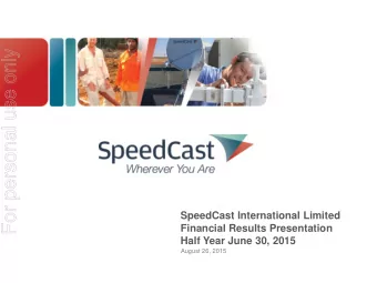 For personal use only  SpeedCast International Limited  Financial Results Presentation  Half Year