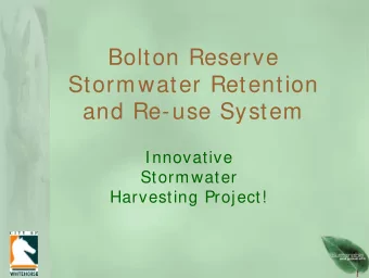 Bolton Reserve  Stormwater Retention  and Re-use System  Innovative  Stormwater  Harvesting
