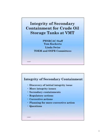 Integrity of Secondary  Containment for Crude Oil  Storage Tanks at VMT  PWSRCAC Staff  Tom