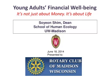 Young Adults Financial Well -being Its not just about Money. Its about Life  Soyeon Shim,