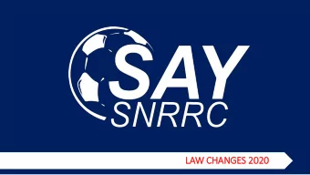 LAW CHANGES 2020  LAW V (5 (5)  REFEREES  5. The Referee shall:  E. Caution (and show a yellow