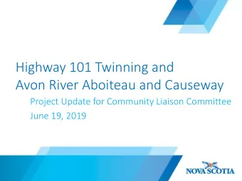 Avon River Aboiteau and Causeway  Project Update for Community Liaison Committee  June 19, 2019
