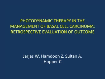 PHOTODYNAMIC THERAPY IN THE  MANAGEMENT OF BASAL CELL CARCINOMA:  RETROSPECTIVE EVALUATION OF