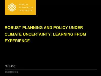 CLIMATE UNCERTAINTY: LEARNING FROM  EXPERIENCE  Chris Reij  ESTABLISHED 1982  KEY QUESTION