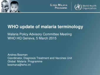 WHO update of malaria terminology  Malaria Policy Advisory Committee Meeting  WHO HQ Geneva, 5