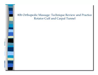 80b Orthopedic Massage: Technique Review and Practice  Rotator Cuff and Carpal Tunnel  80b