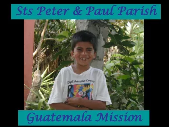 Sts  Sts Pe  Pete  ter  r &amp; Pa  Paul  ul Pa  Pari  rish  sh  Gua  uatemal  temala  a Mi  Missi