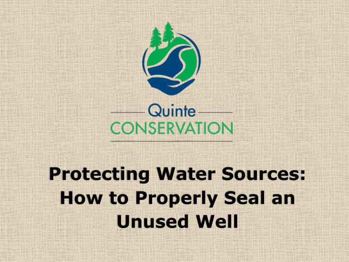 protecting water sources how to properly seal an unused