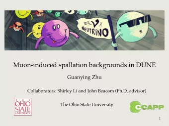 Muon-induced spallation backgrounds in DUNE  Guanying Zhu  Collaborators: Shirley Li and John