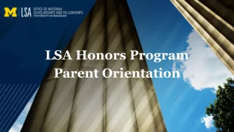 LSA Honors Program  Parent Orientation  Goals for this Session    Understand the Mission of the
