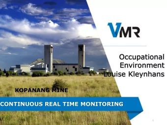 Environment  Louise Kleynhans  KOPANANG MINE  CONTINUOUS REAL TIME MONITORING  1  2  Contents