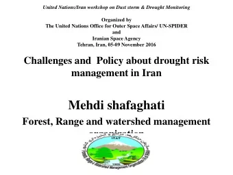 Mehdi shafaghati  Forest, Range and watershed management  organization  Introduction:    Drought