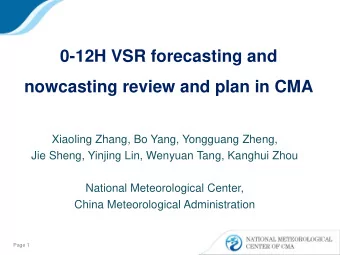 0-12H VSR forecasting and  nowcasting review and plan in CMA  Xiaoling Zhang, Bo Yang, Yongguang