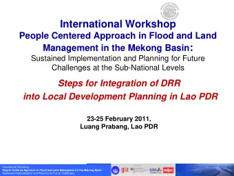 International Workshop  People Centered Approach in Flood and Land Management in the Mekong Basin :